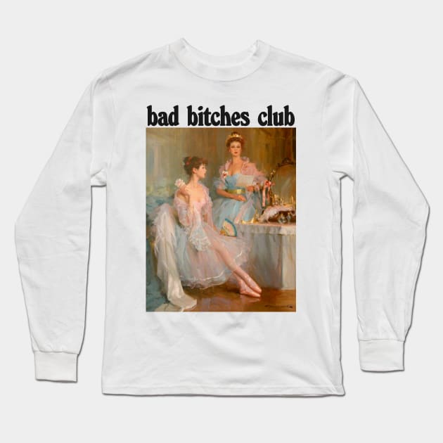 Bad Bitches Club / Aesthetic Girl Design Long Sleeve T-Shirt by DankFutura